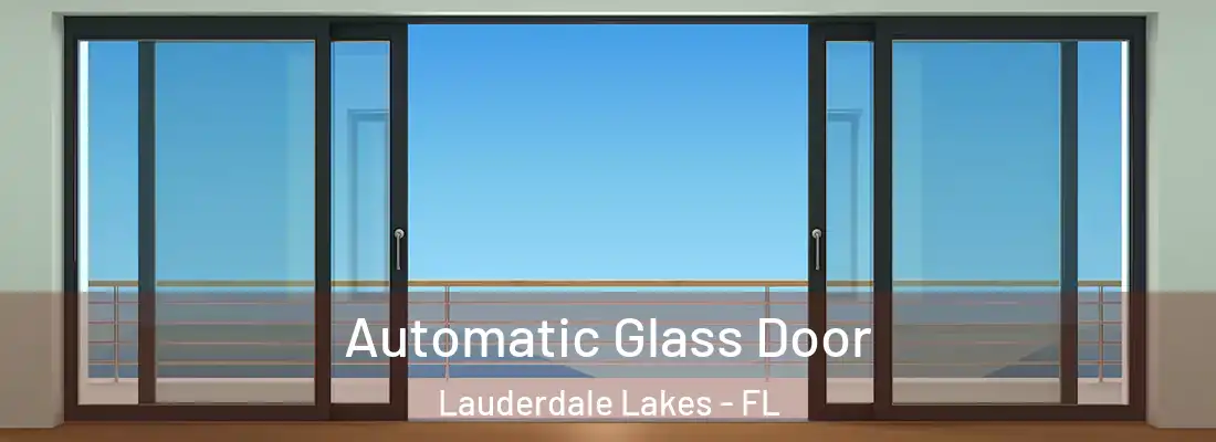  Automatic Glass Door Lauderdale Lakes - FL