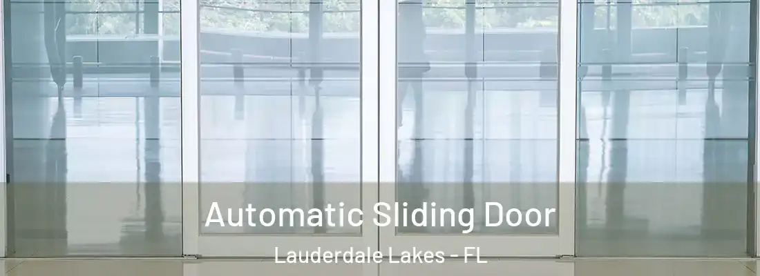 Automatic Sliding Door Lauderdale Lakes - FL