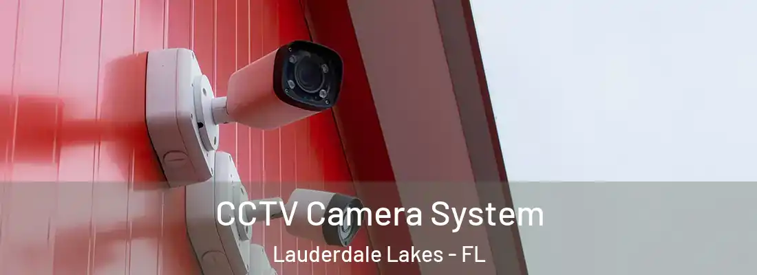 CCTV Camera System Lauderdale Lakes - FL