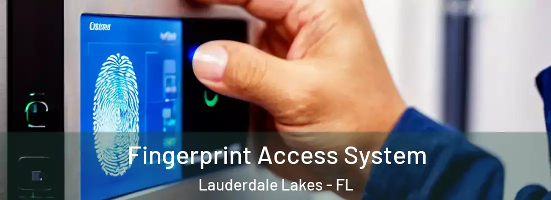 Fingerprint Access System Lauderdale Lakes - FL