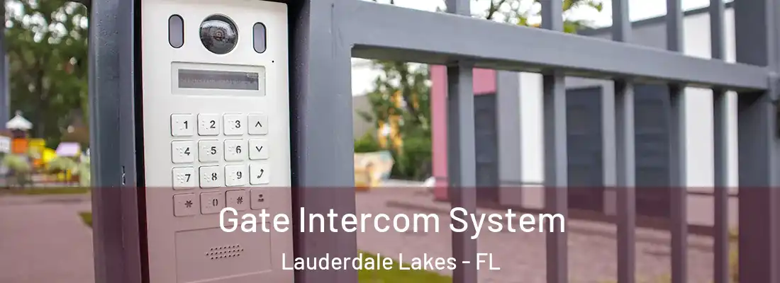 Gate Intercom System Lauderdale Lakes - FL