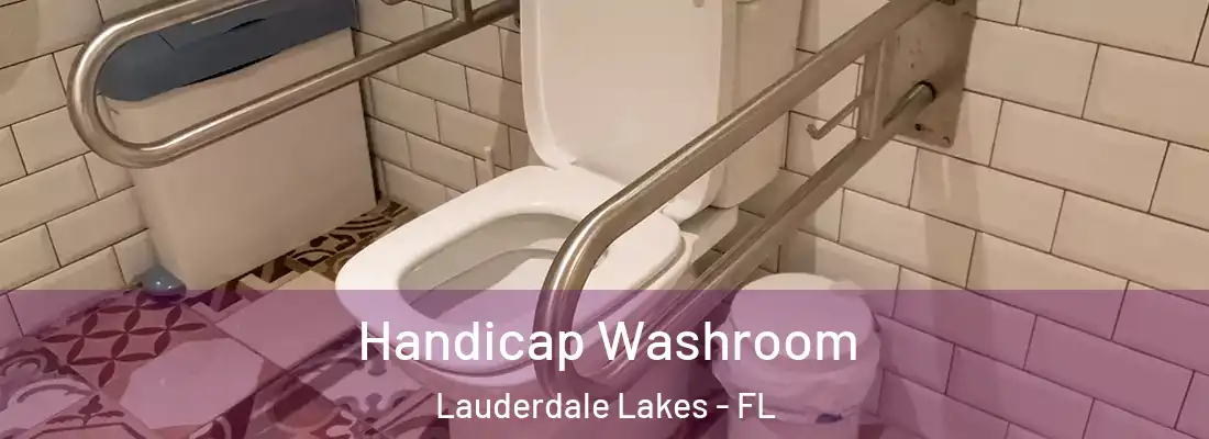 Handicap Washroom Lauderdale Lakes - FL