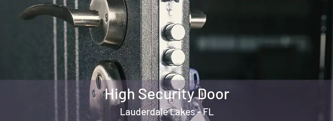  High Security Door Lauderdale Lakes - FL