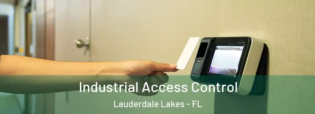 Industrial Access Control Lauderdale Lakes - FL