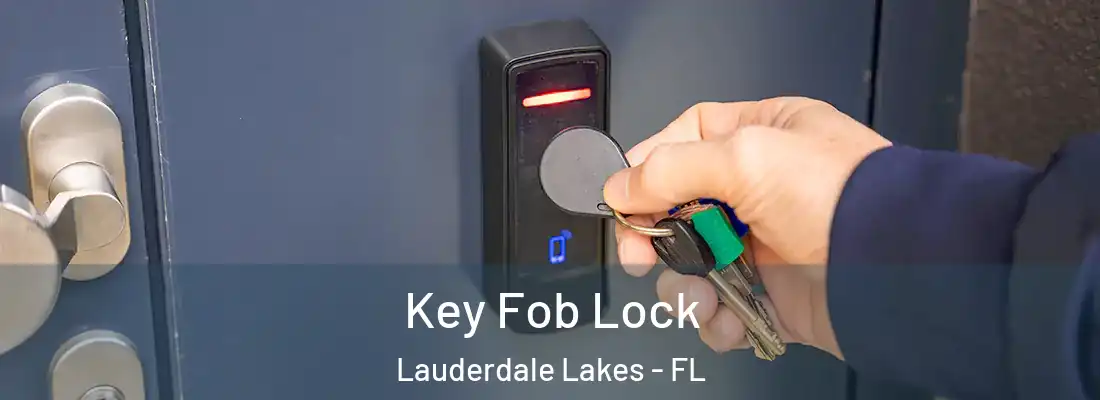 Key Fob Lock Lauderdale Lakes - FL