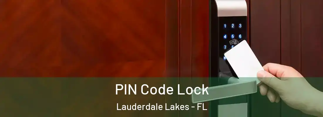 PIN Code Lock Lauderdale Lakes - FL