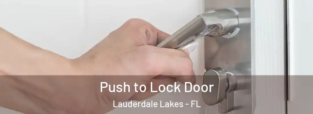 Push to Lock Door Lauderdale Lakes - FL