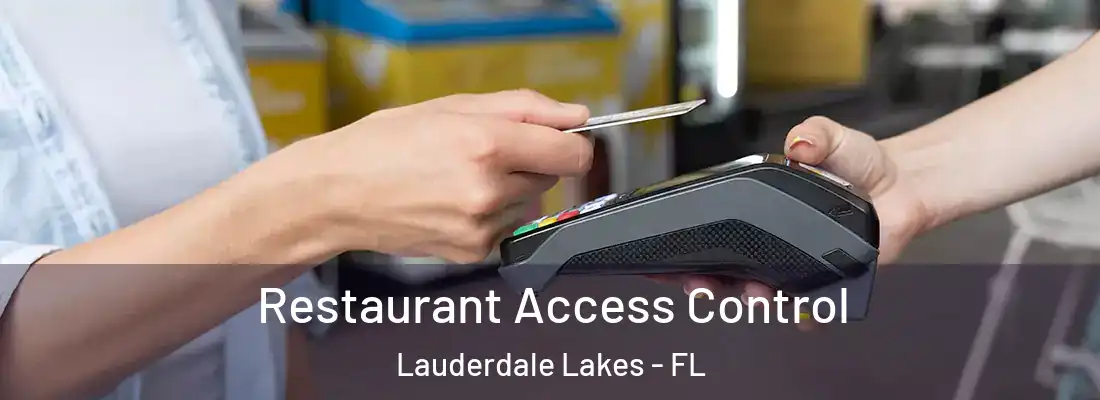 Restaurant Access Control Lauderdale Lakes - FL