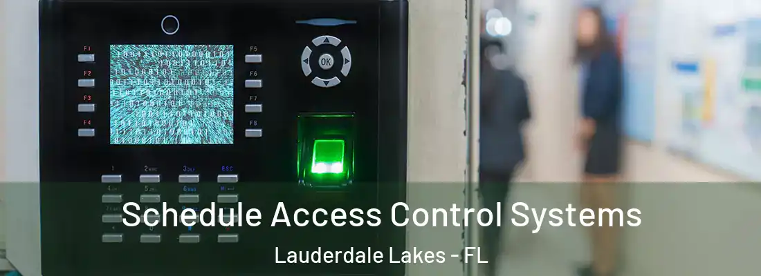 Schedule Access Control Systems Lauderdale Lakes - FL